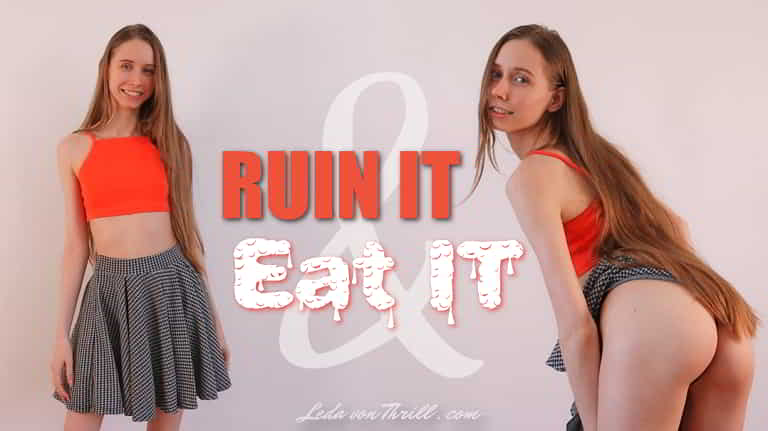 Ruin It And Eat It